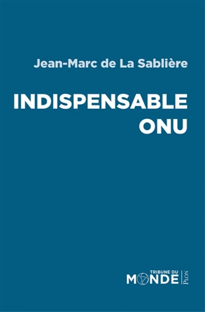 Indispensable ONU - Jean-Marc de La Sablière