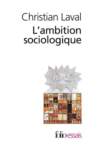 L'ambition sociologique : Saint-Simon, Comte, Tocqueville, Marx, Durkheim, Weber - Christian Laval