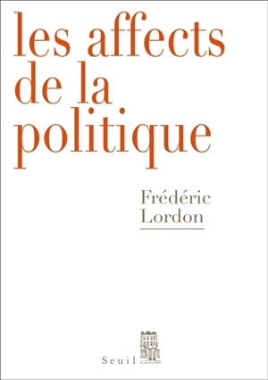 Les affects de la politique - Frédéric Lordon