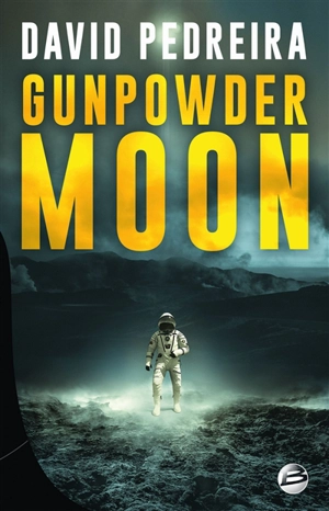 Gunpowder moon - David Pedreira