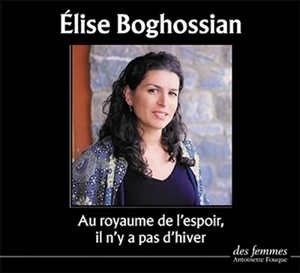 Au royaume de l'espoir, il n'y a pas d'hiver - Elise Boghossian