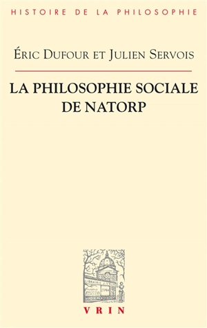 La philosophie sociale de Natorp - Eric Dufour