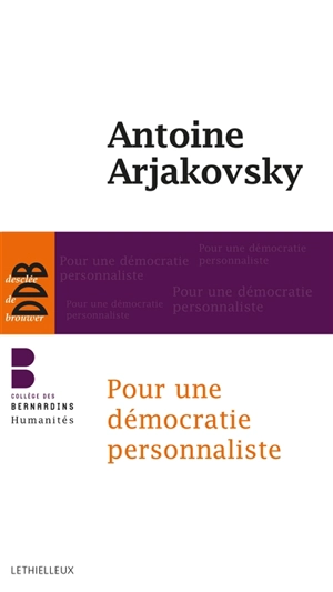 Pour une démocratie personnaliste - Antoine Arjakovsky