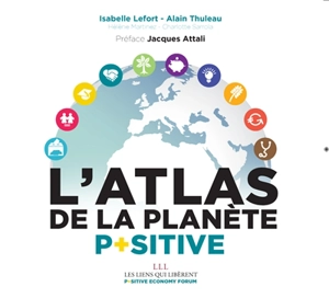 L'atlas de la planète p+sitive - Isabelle Lefort