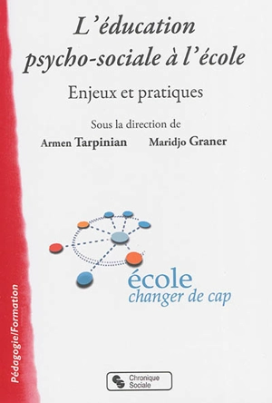 L'éducation psycho-sociale à l'école : enjeux et pratiques - Collectif Ecole, changer de cap (France)