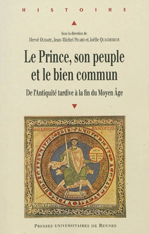 Le prince, son peuple et le bien commun : de l'Antiquité tardive à la fin du Moyen Age