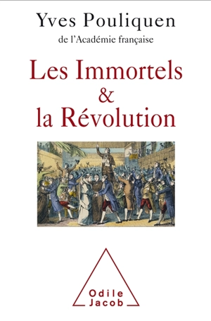 Les Immortels & la Révolution - Yves Pouliquen