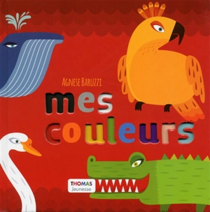 Mes couleurs - Agnese Baruzzi