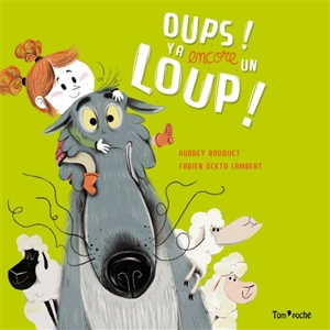 Oups ! Y a encore un loup ! - Audrey Bouquet