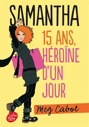 Samantha. Vol. 1. Héroïne d'un jour - Meg Cabot