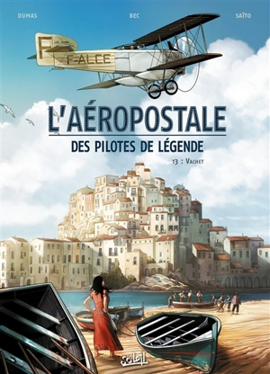 L'Aéropostale : des pilotes de légende. Vol. 3. Vachet - Christophe Bec