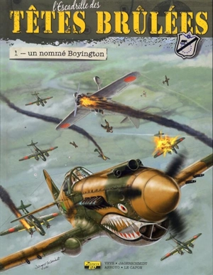 L'escadrille des têtes brûlées. Vol. 1. Un nommé Boyington - Pierre Veys