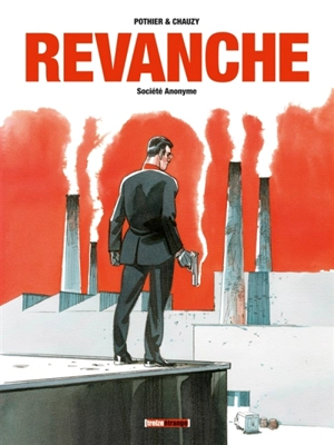 Revanche. Société anonyme - Nicolas Pothier