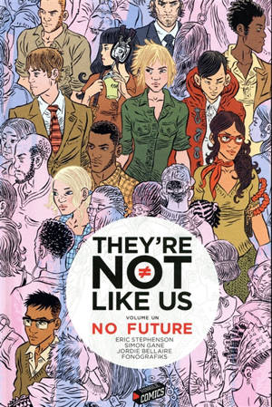 They're not like us. Vol. 1. No future - Eric Stephenson