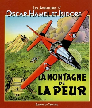 Les aventures d'Oscar Hamel et Isidore. La montagne de la peur - Frédéric-Antonin Breysse