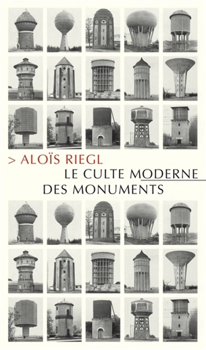 Le culte moderne des monuments : sa nature et ses origines - Aloïs Riegl