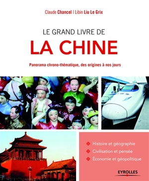 Le grand livre de la Chine : panorama chrono-thématique, des origines à nos jours - Libin Liu Le Grix