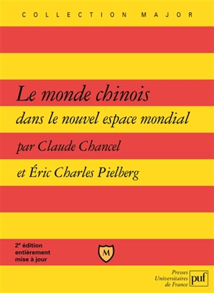 Le monde chinois dans le nouvel espace mondial - Claude Chancel