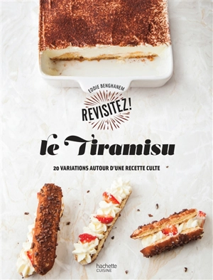 Le tiramisu : 20 variations autour d'une recette culte - Eddie Benghanem