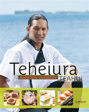 Aventure culinaire - Teheiura Teahui