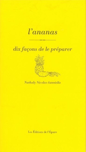 L'ananas : dix façons de le préparer - Nathaly Nicolas-Ianniello