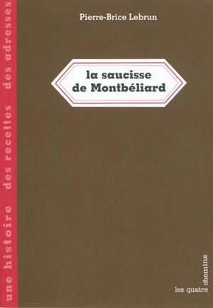 La saucisse de Montbéliard - Pierre-Brice Lebrun