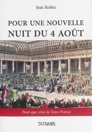 Pour une nouvelle nuit du 4 août : pour que cesse la Sous-France - Jean Robin