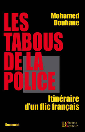 Les tabous de la police : itinéraire d'un flic français - Mohamed Douhane