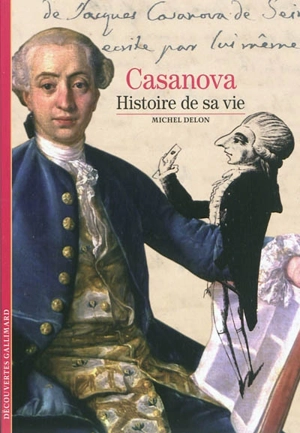 Casanova : histoire de sa vie - Michel Delon