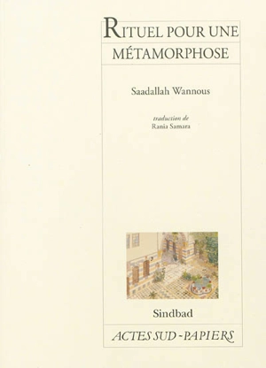 Rituel pour une métamorphose - Saadallah Wannous