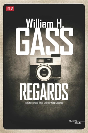 Regards : nouvelles longues et brèves - William Howard Gass