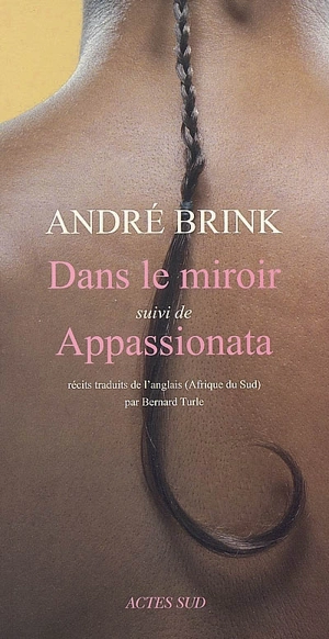 Dans le miroir. Appassionata - André Brink
