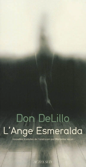 L'ange Esmeralda - Don DeLillo