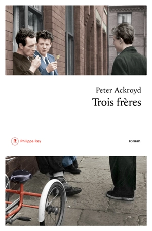 Trois frères - Peter Ackroyd