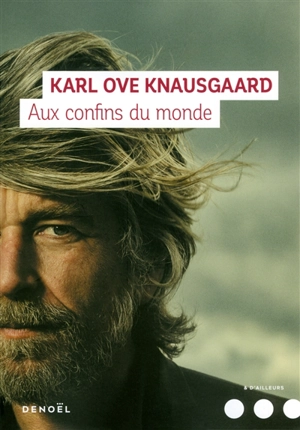 Mon combat. Vol. 4. Aux confins du monde - Karl Ove Knausgaard