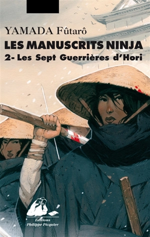 Les manuscrits Ninja. Vol. 2. Les sept guerrières du clan Hori - Fûtarô Yamada