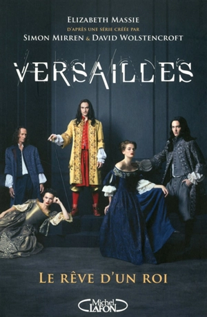 Versailles : le rêve d'un roi - Elizabeth Massie