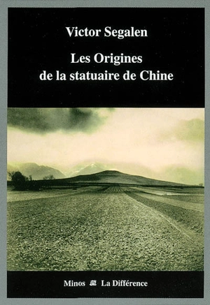 Les origines de la statuaire de Chine - Victor Segalen