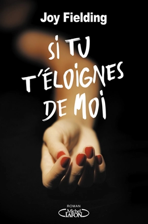 Si tu t'éloignes de moi - Joy Fielding