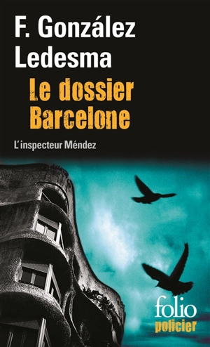 Le dossier Barcelone : une enquête de l'inspecteur Méndez - Francisco Gonzalez Ledesma