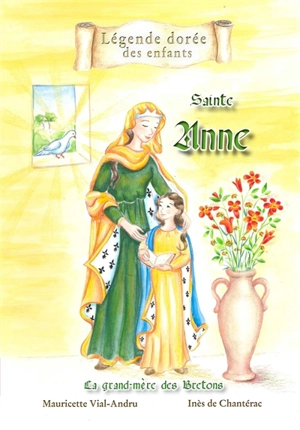 Sainte Anne : la grand-mère des Bretons - Mauricette Vial-Andru
