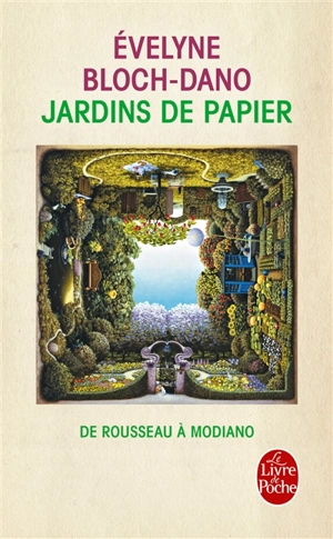 Jardins de papier : de Rousseau à Modiano - Evelyne Bloch-Dano