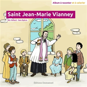 Saint Jean-Marie Vianney, curé d'Ars - Alix Teillard