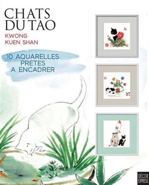 Chats du Tao : 10 aquarelles prêtes à encadrer - Kuenshan Kwong