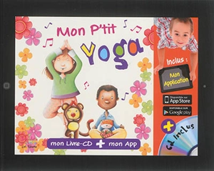 Mon p'tit yoga : mon livre-CD + mon Appli - Gérard Arnaud