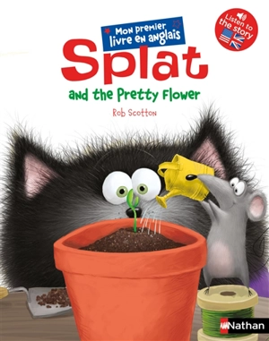 Splat the cat. Vol. 5. Splat and the pretty flower - J.E. Bright