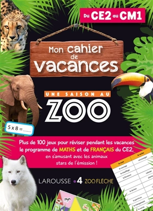 Mon cahier de vacances Une saison au zoo, du CE2 au CM1 : plus de 100 jeux pour réviser pendant les vacances le programme de maths et de français du CE2, en s'amusant avec les animaux stars de l'émission ! - Aurore Meyer