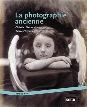 La photographie ancienne - Christian Gattinoni