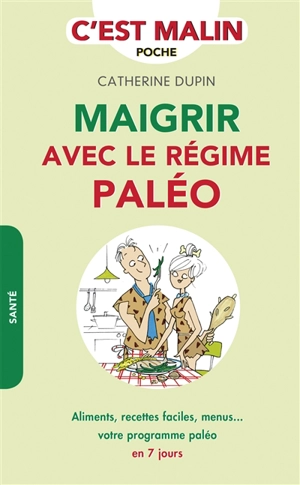 Maigrir avec le régime paléo - Catherine Dupin