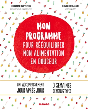 Mon programme pour rééquilibrer mon alimentation en douceur - Elisabeth Smeysters